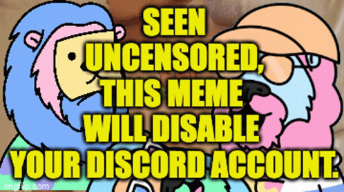 Seen Uncensored Meme Will Disable Discord Account GIF