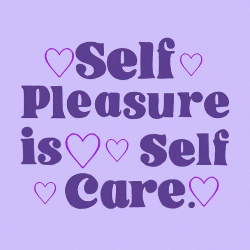 Self Pleasure Is Self Care GIF