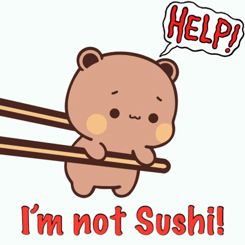 Send Help I'm Not Sushi GIF
