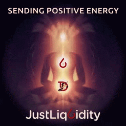 Sending Positive Energy and Just Liquidity Poster