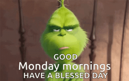 Serious Grinch Blessed Monday GIF