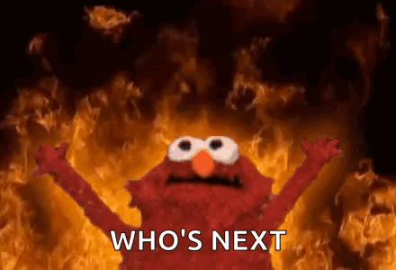 Sesame Street Elmo In Front Of Fire Saying Who's Next GIF