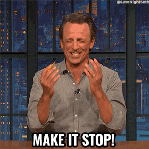 Seth Meyers Make It Stop GIF