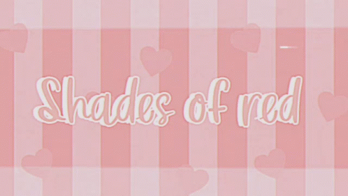 Shades Of Red Is Written In White On A Pink Background GIF