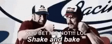 Shake And Bake You Better Not Meme GIF