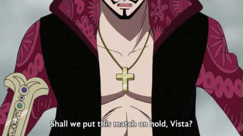 Shall We Put This Match On Hold Mihawk GIF