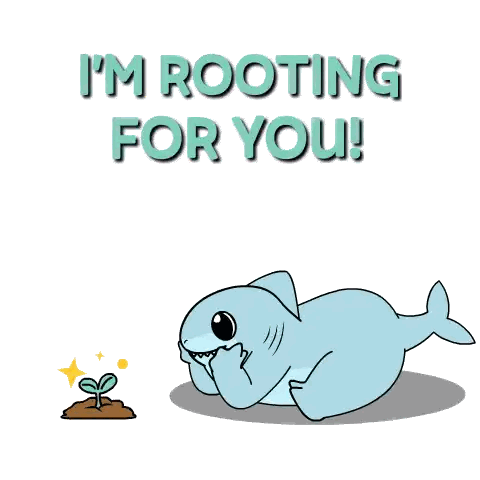 Shark With I'm Rooting For You Text