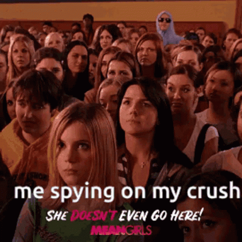 She Doesn't Even Go Here Crush Spying Meme GIF
