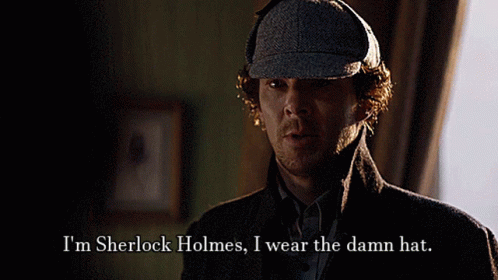 I'm Sherlock Holmes I Wear The Hat GIF