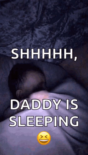 Shhh Daddy Sleeping Baby