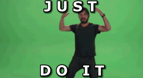 Shia Labeouf Just Do It Now Meme GIF