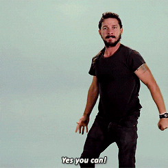 Shia Labeouf Motivation Yes You Can GIF