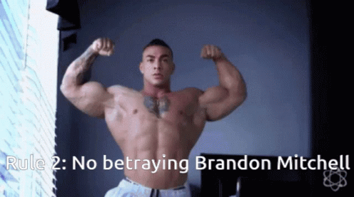 Shirtless Man Flexing Rule 2 No Betraying Brandon Mitchell GIF