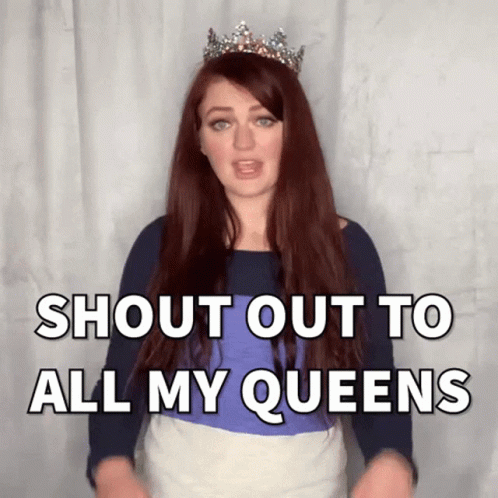 Shout Out To All My Queens GIF