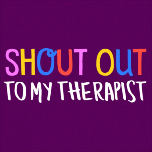 Shout Out To My Therapist GIF