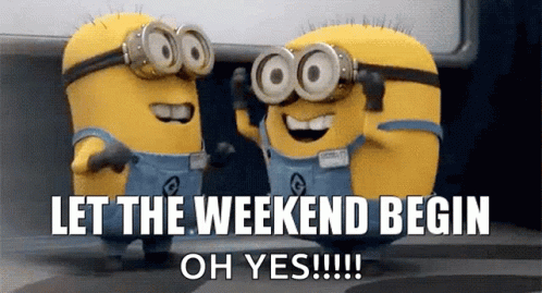 Shouting Minion Its The Weekend GIF