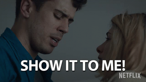 Show It To Me GIF