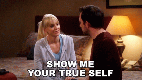 Show Me Your True Self GIF