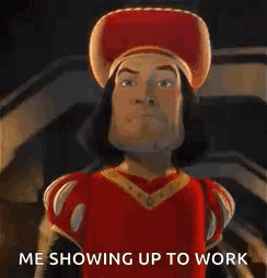 Shrek Character Saying Me Showing Up To Work GIF