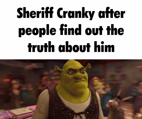 Shrek From The Movie Shrek Says Sheriff Cranky After People Find Out The Truth About Him .. GIF
