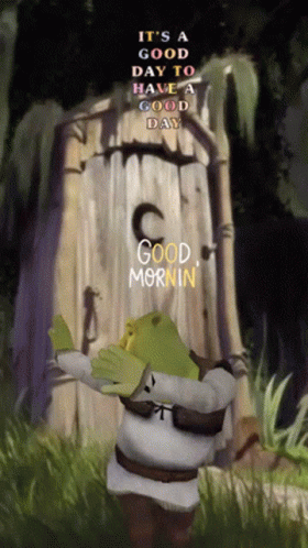 Shrek Says It 'S A Good Day To Have A Good Day In Front Of A Wooden Door GIF