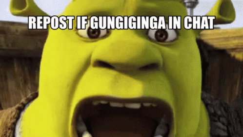 Shrek Says Repost If Gungigginga In Chat With His Mouth Open GIF