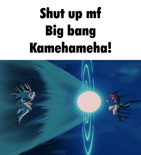 Shut Up Mf Big Bang Kamehameha Poster