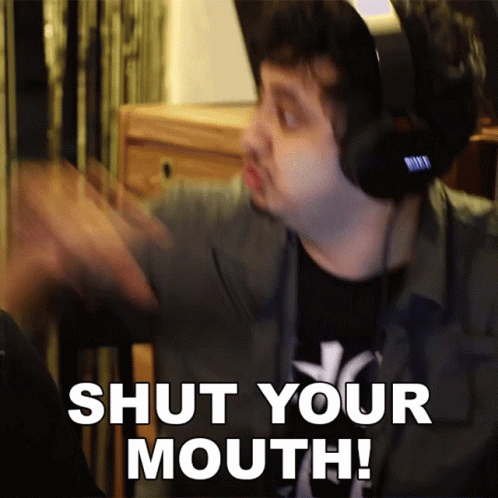 Shut Your Mouth The Six GIF