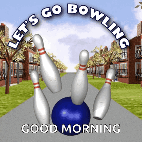 Sign Let's Go Bowling and Good Morning