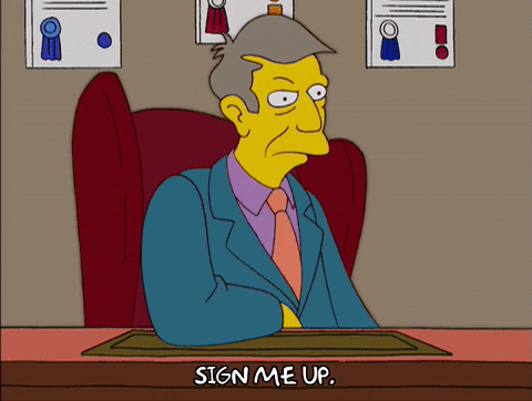 Sign Me Up By Principal Skinner GIF