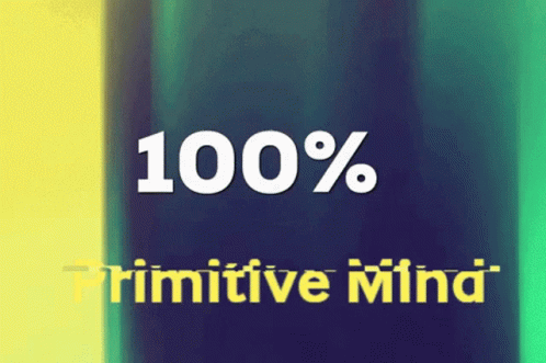Sign Saying 100% Primitive Mind