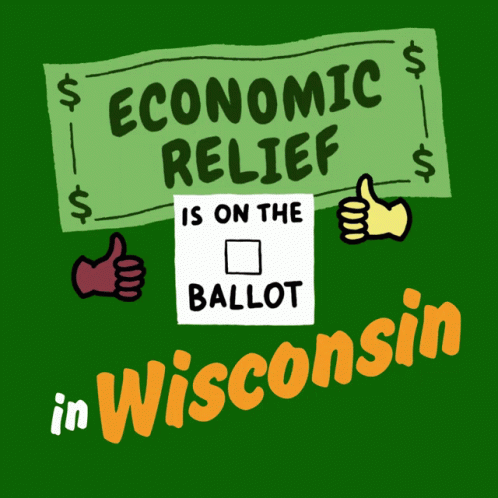 Sign Saying Economic Relief Is On The Ballot In Wisconsin