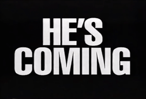 Sign Saying He's Coming