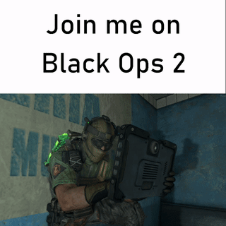 Sign Saying Join Me on Black Ops 2 With Video Game Character