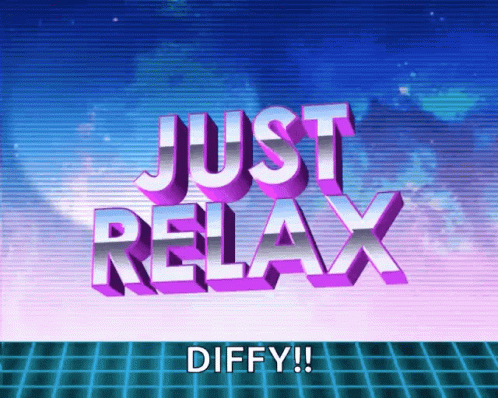 Sign Saying Just Relax Diffy GIF