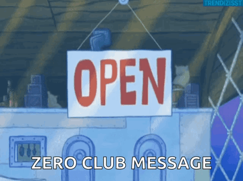 Sign Saying Open Zero Club Message GIF