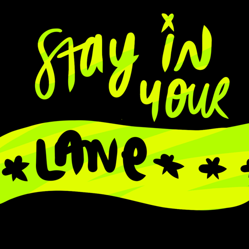 Sign Saying Stay In Your Lane