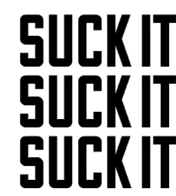 Sign Saying Suck It GIF