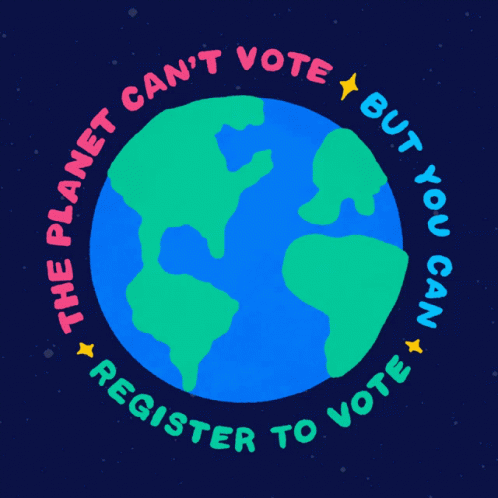 Sign Saying The Planet Can't Vote But You Can Register To Vote