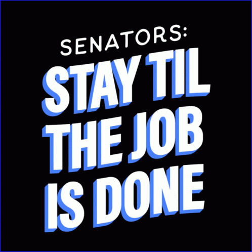 Sign Senators Stay Til The Job Is Done
