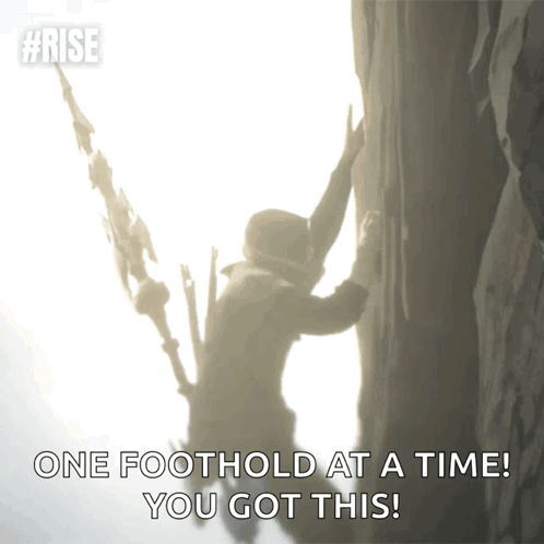 Silhouette Man Climbing Rock Wall One Foothold at a Time You Got This