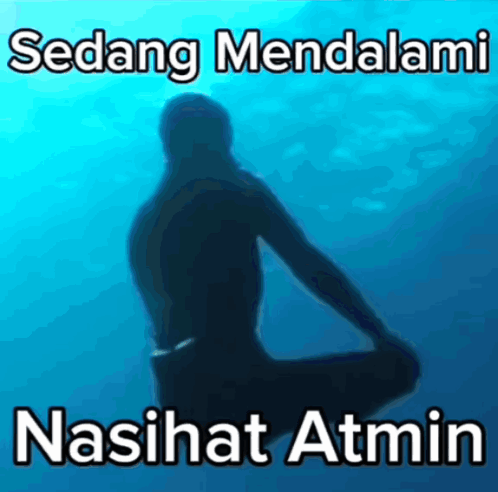 Silhouette of Man in Water Sedang Mendalami Nasihat Atmin