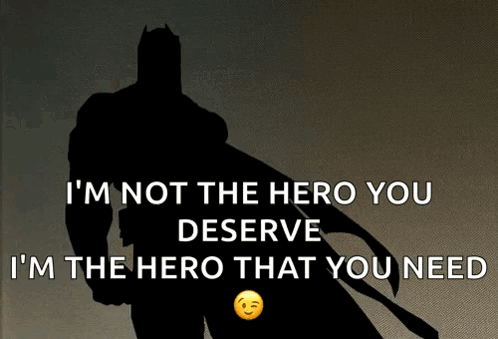 Silhouette Superhero I'm Not the Hero You Deserve