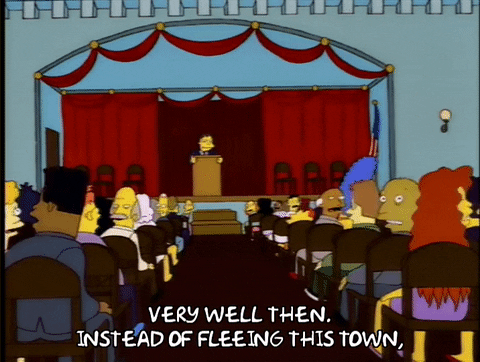 Simpsons Well Then I Won't Flee This Town GIF