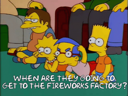 Simpsons When Are They Going To Fireworks Factory