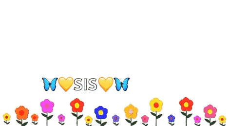 Sis Word Next to Flowers