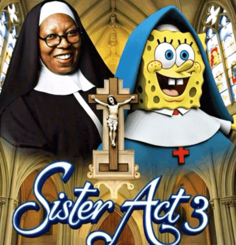 Sister Act 3 Poster With Nun and SpongeBob