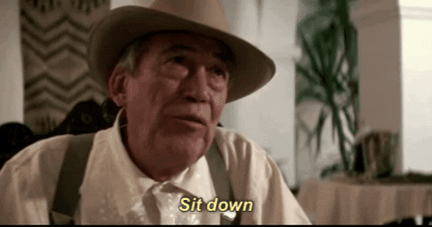 Sit Down John Huston GIF