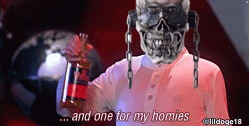Skeleton Holding Red Liquid Saying And One For My Homies GIF