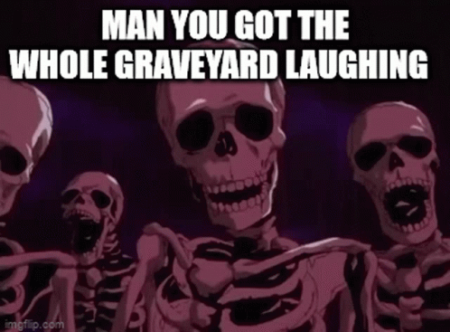Skeleton Make Whole Graveyard Laughing Meme GIF